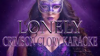 LONELY | Crimson Glory Karaoke