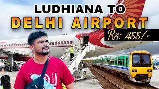 Ludhiana to Delhi Airport | Delhi Airport Terminal 3 | Delhi Railway Station to Terminal 3