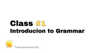 Introduction to Grammar A1 | Introducci&oacute;n a la Gram&aacute;tica Espa&ntilde;ola | Hindi to Spanish