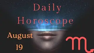 ♏ Scorpio August 19 Quick Daily Horoscope 😲 Love/Romance/Money/Career/Health, what tomorrow holds!