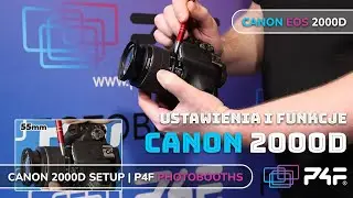 Ustawienia i funkcje aparatu Canon 2000D | Fotobudki P4F | Producent fotobudek i fotoluster