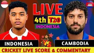 Indonesia vs Cambodia Live | CMB vs INDO 4th T20 | Live Cricket score & Commentary