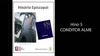 Hino  5. CONDITOR ALME - Hin&aacute;rio Episcopal (CONDITOR ALME SIDERUM)