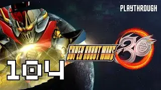 Super Robot Wars 30 - Edge 104 - A Mazin Enraged - No commentary