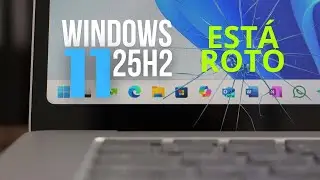 😮 Windows 11 - 25h2 - EST&Aacute; ROTO - Microsoft no para con sus da&ntilde;os