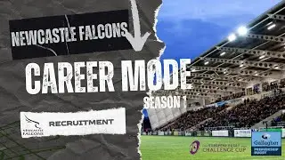 #16 | Rugby 25 | S1 | Newcastle Falcons | RECRUITMENT TIME!!!!