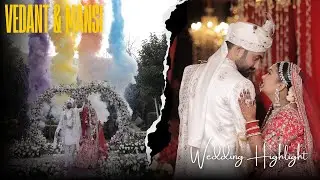 Vedant & Mansi Wedding Highlights | Dream Indian Wedding Cinematic Film | Viral Wedding 2025