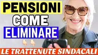 PENSIONI 👉🏻 ECCO COME ELIMINARE LE TRATTENUTE SINDACALI. LA GUIDA 💻