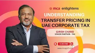 Understanding Transfer Pricing in UAE Corporate Tax | MCA Enlightens Series