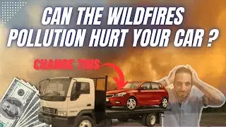 Wildfires and Air Pollution Effects on Your Car !