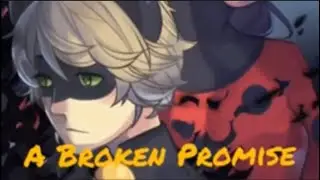 Broken Promise //Part 4// &bull;Last Part&bull; //Collab with Eva&rsquo;s for Miraculous//