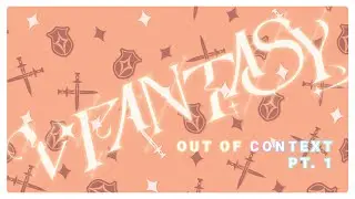✨🏰 vfantasy out of context pt. 1