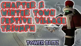 CHAPTER 2 - WINTER TOWN - FESTIVE VILLAGE [WINTER EVENT 2022] || TOWER BLITZ - ROBLOX