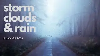 Storm Clouds & Rain - Rainstorms @ Relaxing 432 Hz -  Music Bliss - Original Music by Alan Garcia