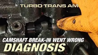 Break-In Went Wrong, Diagnosis! Turbo Trans Am