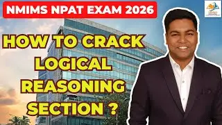NMIMS NPAT EXAM 2026 I How to crack logical reasoning section ?