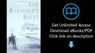 Download The Bishop's Boys: A Life of Wilbur and Orville Wright PDF