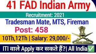 41 FAD Recruitment 2021| 41 FAD Tradesman Mate Recruitment 2021| 41 fad vacancy 2021 official notice