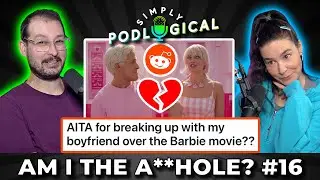 Am I the A**hole 16 - SimplyPodLogical #154