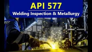 API 577 Welding Inspection and Metallurgy Free Questions;  