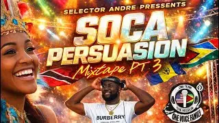 SOCA PERSUAION MIXTAPE PT 3 (2026 SOCA MIX)