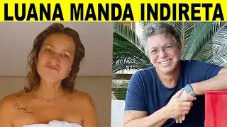 Ap&oacute;s pol&ecirc;mica do BBB 22 Luana Piovani manda alfinetada em Boninho
