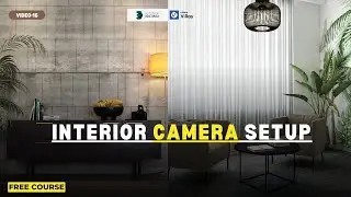 Video 16: Interior Camera Setup V-ray
