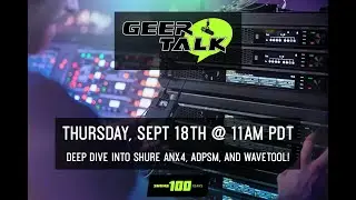 Geer Talk - Shure + Wavetool, ANX4 + ADPSM Range Test