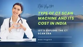 CT Scan Machine Types & Price in India 2025 | Complete Guide in Hindi
