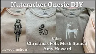 Nutcracker Onesie DIY Using Christmas Folk Mesh Stencil by Amy Howard