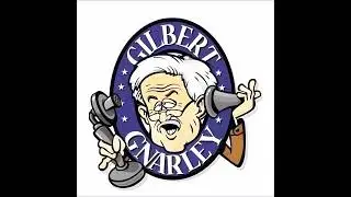 Gilbert Gnarley - Gilbert Needs An Agent | Gary Burbank Classics