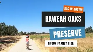 Kaweah Oaks Preserve (Visalia): Austin Electric Unicycle (EUC) Group Family Trail Ride