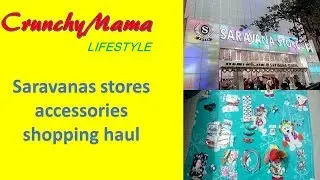 Saravanas stores (Padi) shopping haul || Only Accessories || CrunchyMama Lifestyle
