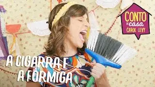A Cigarra e a Formiga | Conto de Casa