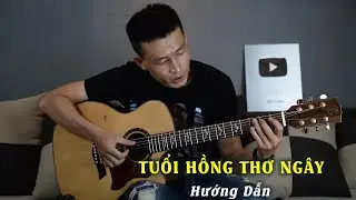 Tuổi Hồng Thơ Ngây | hướng dẫn guitar đệm hát cho người mới bắt đầu