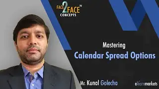 Understanding the Calendar Spread Options Strategy | Learn with Kunal Golecha | #Face2Face