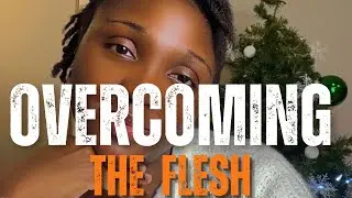 Subdue the Desires of the Flesh Through the Help of God