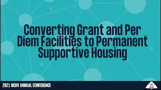 Converting Grant and Per Diem Facilities to Permanent Supportive Housing