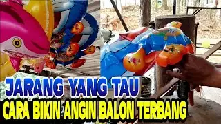 BEGINILAH CARA MEMBUAT ANGIN AGAR MAINAN BALON UDARA BISA TERBANG
