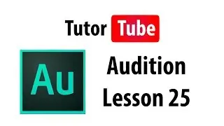 Audition Tutorial - Lesson 25 - Setting Input and Output Device