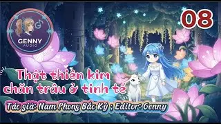 08 Thật thiên kim chăn trâu ở tinh tế - Tương lai