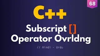 68 - Subscript [ ] Operator Overloading in C++
