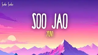 Yuvi - Soo Jao (Lyrics)
