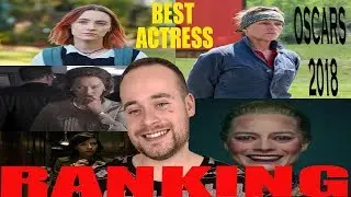The Oscars 2018 - Best Actress Nominees Ranked Worst To Best