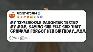 My 12-Year-Old Daughter Texted My Mom, Saying She Felt Sad That Grandma Forgot Her #reddit 