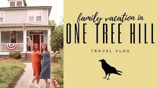 One Tree Hill Family Vacation | Travel Vlog