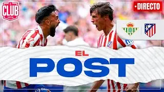 REAL BETIS 0- ATL&Eacute;TICO DE MADRID 2 | #ClubUria644