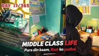 Din Bhar Kaam, Shaam Ko Padhai | Middle Class Life | Day 17/365