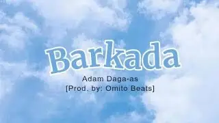 Barkada - Adam Dagaas [Prod. by: Omito Beats]