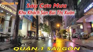 Sài Gòn Sau Mưa Dạo quanh Khu Khách Sạn Đường Bùi Thị Xuân Quận 1 Sài Gòn